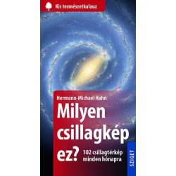 Milyen csillagkép ez? - 102 csillagtérkép minden hónapra