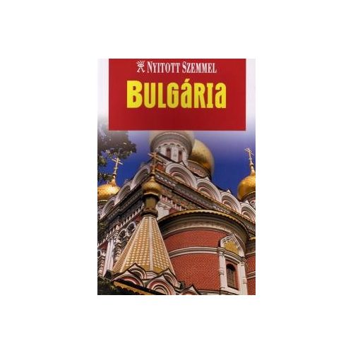 Bulgária - Nyitott szemmel