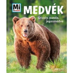 Medvék - Grizzly, panda, jegesmedve  Mi MICSODA