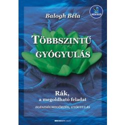   Többszintű gyógyulás - Rák, a megoldható feladat - Letölthető mp3-melléklettel (új kiadás)