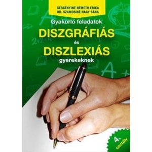 Gyakorló feladatok diszgráfiás és diszlexiás gyerekeknek 4. osztály