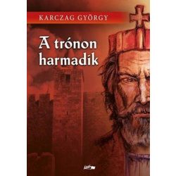 A trónon harmadik - Árpád triász 2.