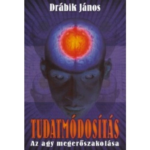Tudatmódosítás - Az agy megerőszakolása	