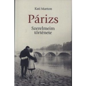 Párizs - Szerelmeim története