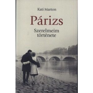 Párizs - Szerelmeim története