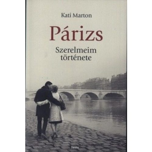 Párizs - Szerelmeim története