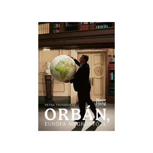 Orbán, Európa megrontója