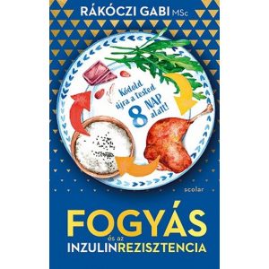 Fogyás - és az inzulinrezisztencia - Kódold újra a tested 8 nap alatt!