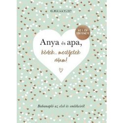   Anya és apa, kérlek… meséljetek rólam! - Babanapló az első év emlékeiről
