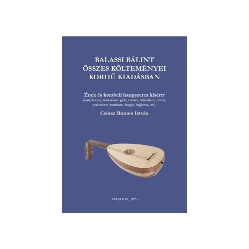Balassi Bálint összes költeménye korhű kiadásban - zenei melléklettel