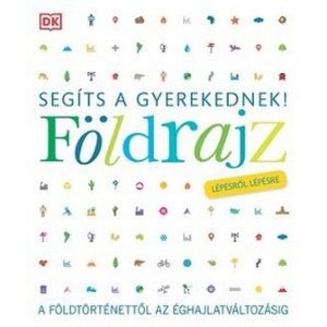 Segíts a gyerekednek! Földrajz lépésről lépésre