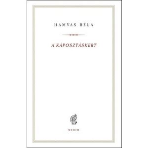 A káposztáskert - Hamvas Béla kiskönyvtár 16.
