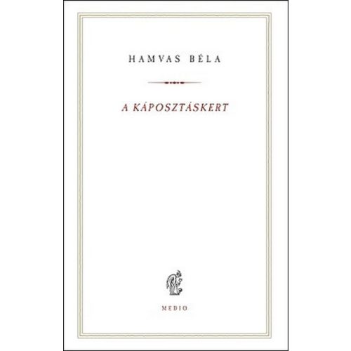 A káposztáskert - Hamvas Béla kiskönyvtár 16.