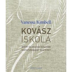   Kovásziskola - Miért és hogyan süssünk egészségbarát kenyeret