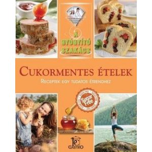 Cukormentes ételek / A gyógyító szakács