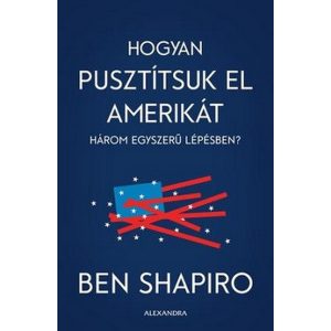 Hogyan pusztítsuk el Amerikát három egyszerű lépésben