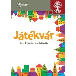 JÁTÉKVÁR Írás – helyesírás munkafüzet