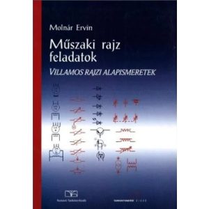 Műszaki rajz feladatok. Villamos rajzi ismeretek