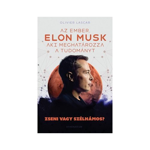 Elon Musk: Az ember, aki meghatározza a tudományt - Zseni vagy szélhámos?