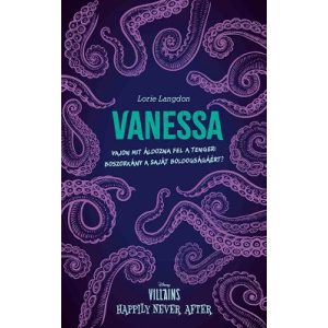 Vanessa - Vajon mit áldozna fel a tengeri boszorkány a saját boldogságáért? - Villains: Happily Never After (éldekorált)