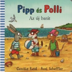   Pipp és Polli - Az új barát (lapozó)(új kiadás, nagyobb méret)