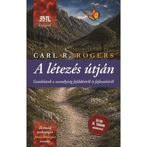A létezés útja- Gondolatok a személyiség fejlődéséről és fejlesztéséről
