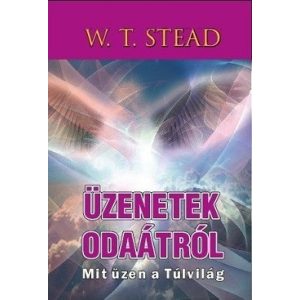 Üzenetek odaátról - Mit üzen a Túlvilág