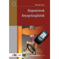 Alapmérések. Anyagvizsgálatok