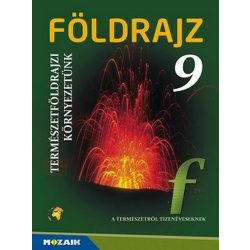Földrajz 9. - Természetföldrajz, környezetünk MS-2621U