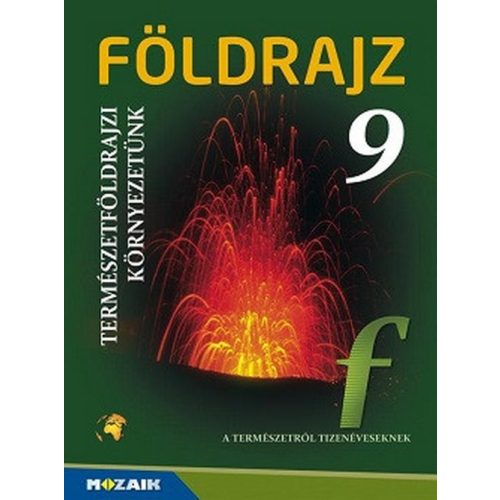 Földrajz 9. - Természetföldrajz, környezetünk MS-2621U