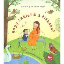 Hogy születik a kisbaba? /Kukucskálj be a fülek mögé!
