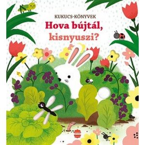 Hova bújtál, kisnyuszi? - Kukucs-könyvek