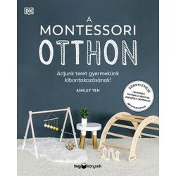  A Montessori-otthon - Adjunk teret gyermekünk kibontakozásához!