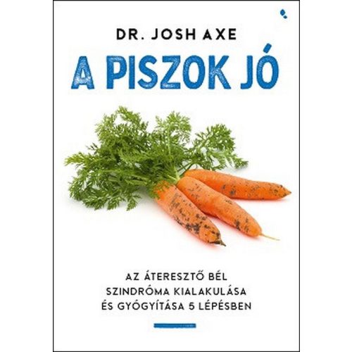 A piszok jó - Az áteresztő bél szindróma kialakulása és gyógyítása 5 lépésben