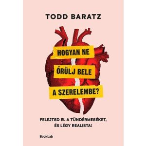 Hogyan ne őrülj bele a szerelembe? - Felejtsd el a tündérmeséket, és légy realista!
