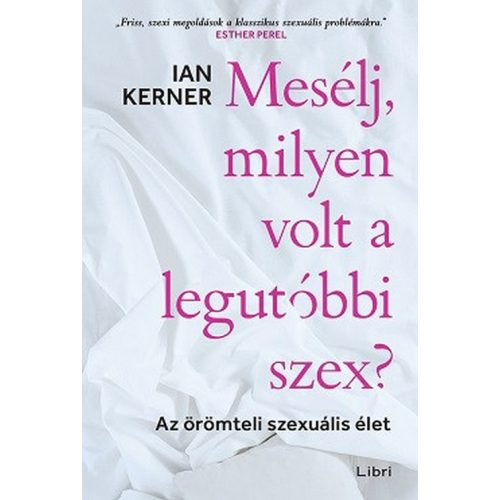 Mesélj, milyen volt a legutóbbi szex? - Az örömteli szexuális élet