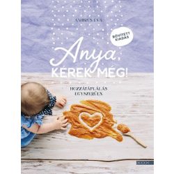 Anya, kérek még! - Hozzátáplálás egyszerűen