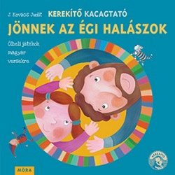   Kerekítő Kacagtató - Jönnek az égi halászok - Ölbeli játékok magyar versekre