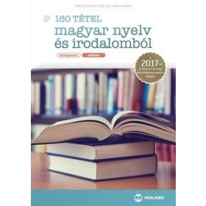 160 tétel magyar nyelv és irodalomból (középszint - szóbeli)