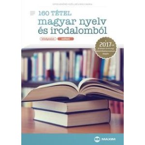 160 tétel magyar nyelv és irodalomból (középszint - szóbeli)