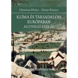   Klíma és társadalom Európában - Az utolsó ezer év - Osiris Társadalomtudományi Könyvtár