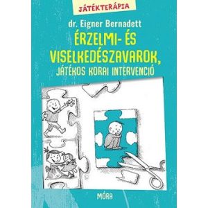 Játékterápia 2. - Érzelmi- és viselkedészavarok, játékos korai intervenció