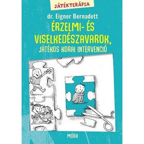 Játékterápia 2. - Érzelmi- és viselkedészavarok, játékos korai intervenció