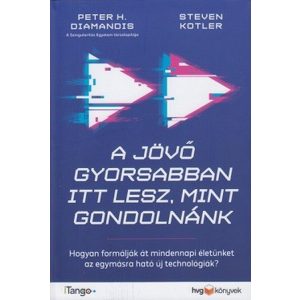 A jövő gyorsabban itt lesz, mint gondolnánk