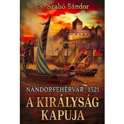 A királyság kapuja - Nándorfehérvár, 1521