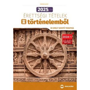 2025. évi érettségi tételek történelemből (30 emelt szintű tematika)