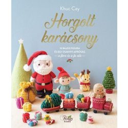   Horgolt karácsony - 10 bájos figura és egy zsáknyi apróság a fára és a fa alá 