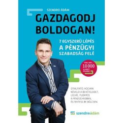   Gazdagodj boldogan! - 7 egyszerű lépés a pénzügyi szabadsághoz