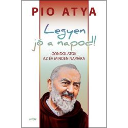 Legyen jó a napod! - Gondolatok az év minden napjára