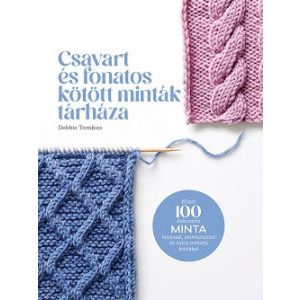Csavart és fonatos kötött minták tárháza